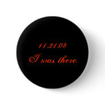 11.21.08 I was there. buttons