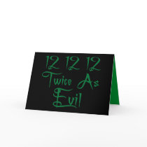 12 12 12 Twice As Evil T-Shirts, Buttons & Mugs! cards