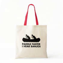 $12.95 Paddle Faster I Hear Banjos Tote Bags