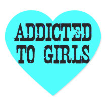 13784 Addicted girls funny humor shoutouts Sticker