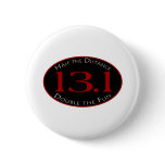 13.1 - Half The Distance Pinback Button