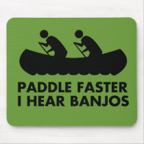 $13.95 Paddle Faster I Hear Banjos Mouse Pads
