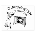 13 Channels of SHIT To Choose From! Post Card