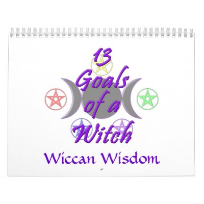 13 Goals & Wiccan Wisdom Calendar by WiccanDotCom