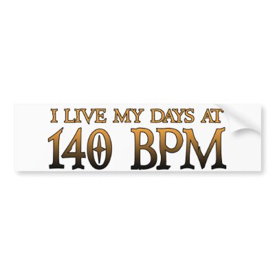 140 BPM Days DUBSTEP bumper stickers
