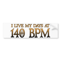 140 BPM Days DUBSTEP Bumper Stickers