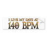 140 BPM Days DUBSTEP Bumper Stickers