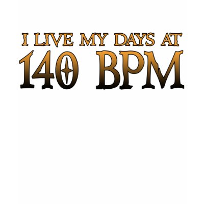 140 BPM Days DUBSTEP t-shirts