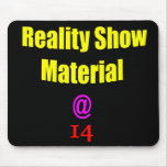 14 Reality Show Material Mousepad
