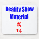 14 Reality Show Material Mousepads