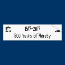 1517-2017500 Years of Heresy bumper stickers