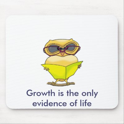 15904063[1], Growth is the only evidence of life Mouse Pad by MemereJackie