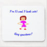 15  I'm 15 and I look cute! Mousepads