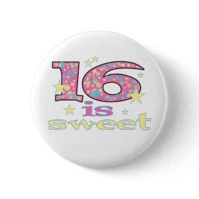 16 is Sweet Pinback Buttons by birthdayTshirts