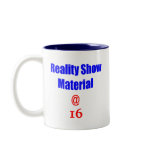 16 Reality Show Material Mugs