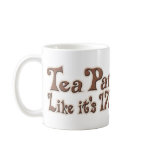 1773 Boston Tea Party Shirts and Gifts for Today Coffee Mugs