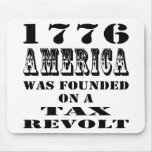 1776 America Was Founded On A Tax Revolt Mouse Pad