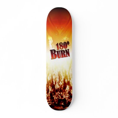 180 Degree Burn Skateboard by JiMc_Designs