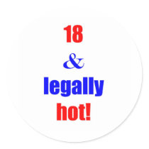 18 and legally hot! stickers by sydneybean 18 and legally hot! stickers