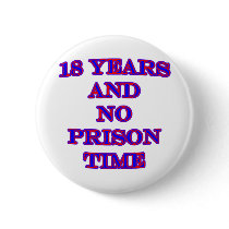 18 and no prison time buttons by sydneybean 18 and no prison time buttons