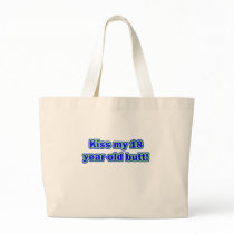 18 kiss my butt bags by thatsabigbirthday 18 kiss my butt bags