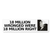 18 million wronged, bumper sticker