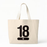 18 Plus Years Old - Black Tote Bags