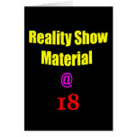 18 Reality Show Material Greeting Cards