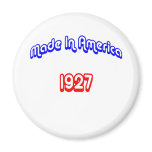 1927 Made In America Fridge Magnet