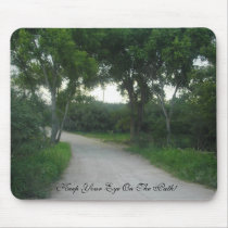192, Keep Your Eye On The Path! mousepads by CindyZazzle 192, Keep Your Eye On The Path! mousepads