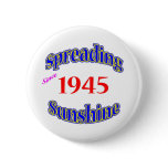 1945 Spreading Sunshine Pinback Button