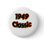 1949 Classic Pinback Button