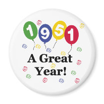 1951 A Great Year Birthday magnets
