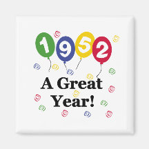 1952 A Great Year Birthday Magnet