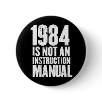 1984 is Not an Instruction Manual buttons