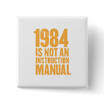1984 is Not an Instruction Manual Button