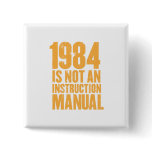 1984 is Not an Instruction Manual Button
