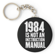 1984 is Not an Instruction Manual keychains