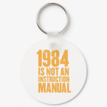 1984 is Not an Instruction Manual Keychain by strk3 1984 is Not an Instruction Manual Keychain