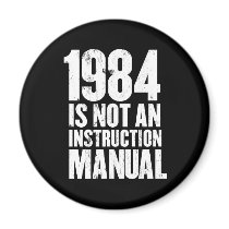 1984 is Not an Instruction Manual Magnet
