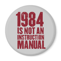 1984 is Not an Instruction Manual Magnet