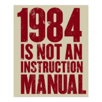 1984 is Not an Instruction Manual Poster posters