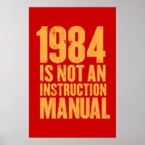 1984 is Not an Instruction Manual Posters