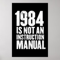1984 is Not an Instruction Manual Posters