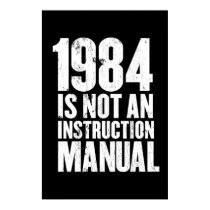 1984 is Not an Instruction Manual posters