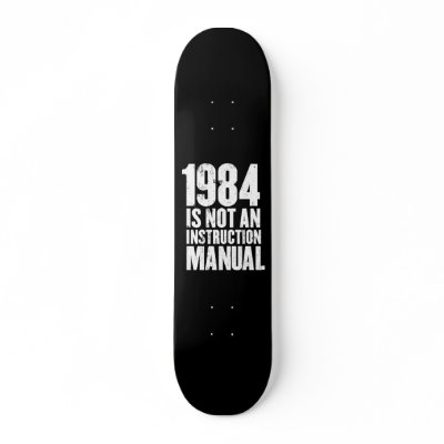 1984 is Not an Instruction Manual Skateboard Decks by strk3