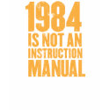1984 is not an instruction manual t-shirts by strk3 1984 is not an instruction manual t-shirts