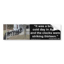 1984 Orwell - First line of novel Bumper Sticker