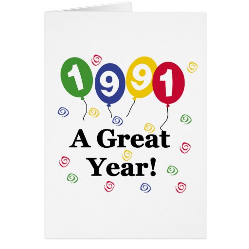 1991 A Great Year Birthday Card | Zazzle