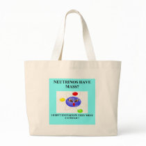 19neutrinos have mass physics joke bags